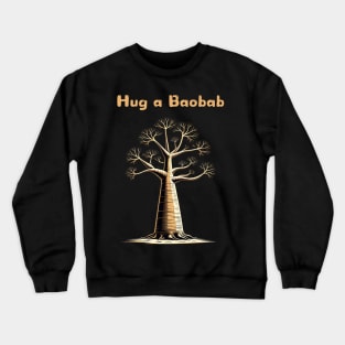 Hug A Baobab Tree Crewneck Sweatshirt